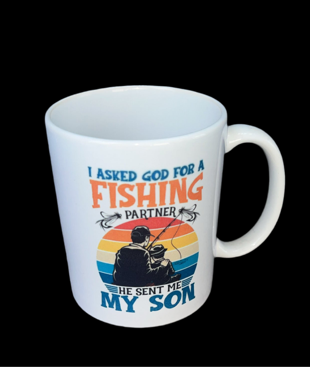 11oz coffee mug “ I asked God for a fishing partner.. he sent me my son.”