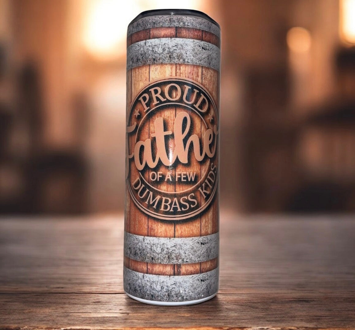 20“A father to a few dumba$$ kids” 20oz tumbler