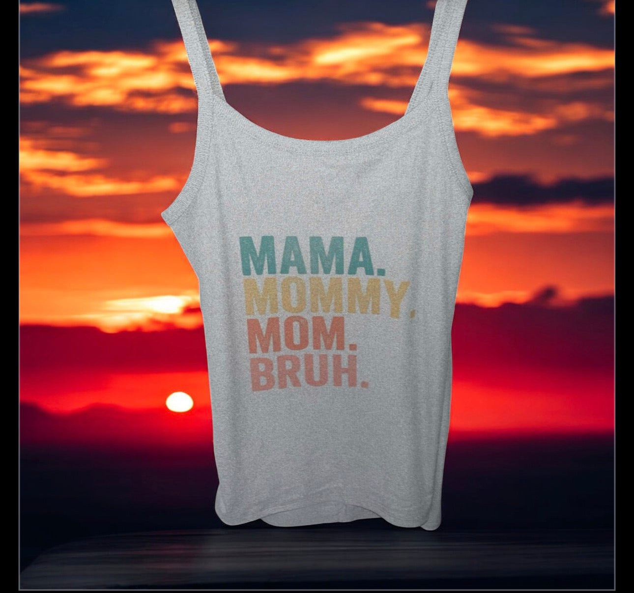 “Mama, mommy, Mom, bruh.’ Women’s tank top