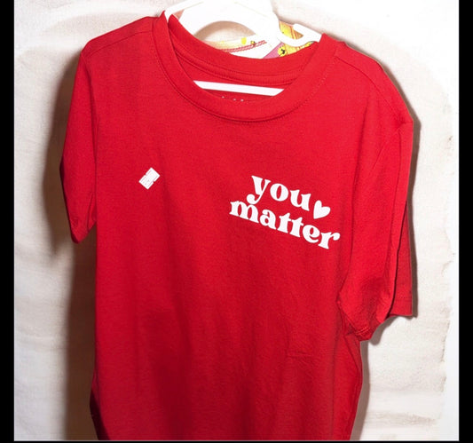 “You matter “ kids t shirt
