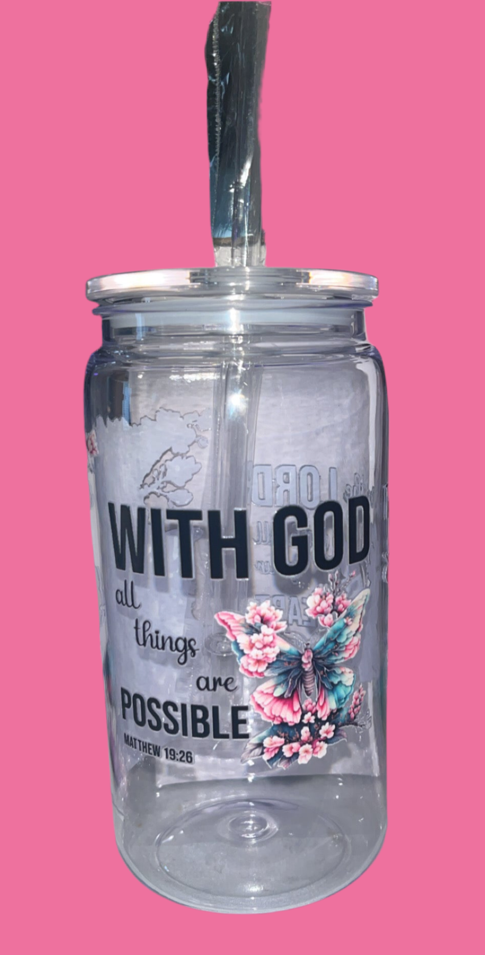 16oz plastic cup with jelly colored lid W/straw “ with God all things are possible”