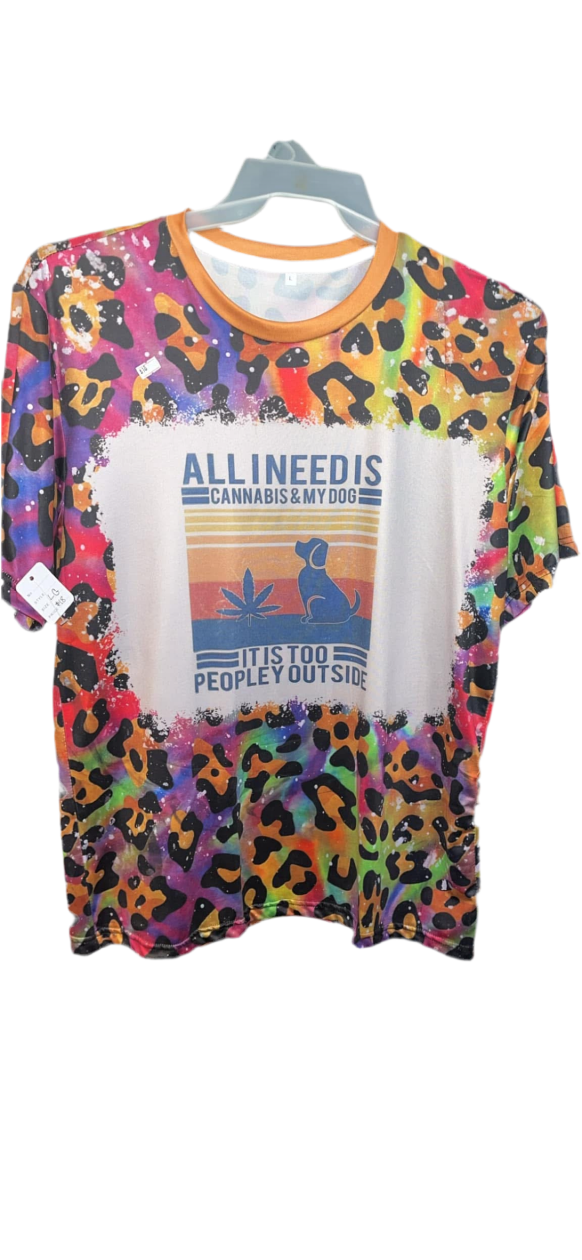 “All I need is cannabis and my dog, that is too peopley outside.” Pre bleached t shirt
