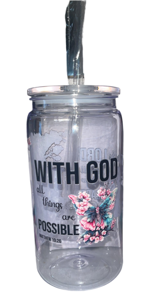 16oz plastic cup with jelly colored lid W/straw “ with God all things are possible”