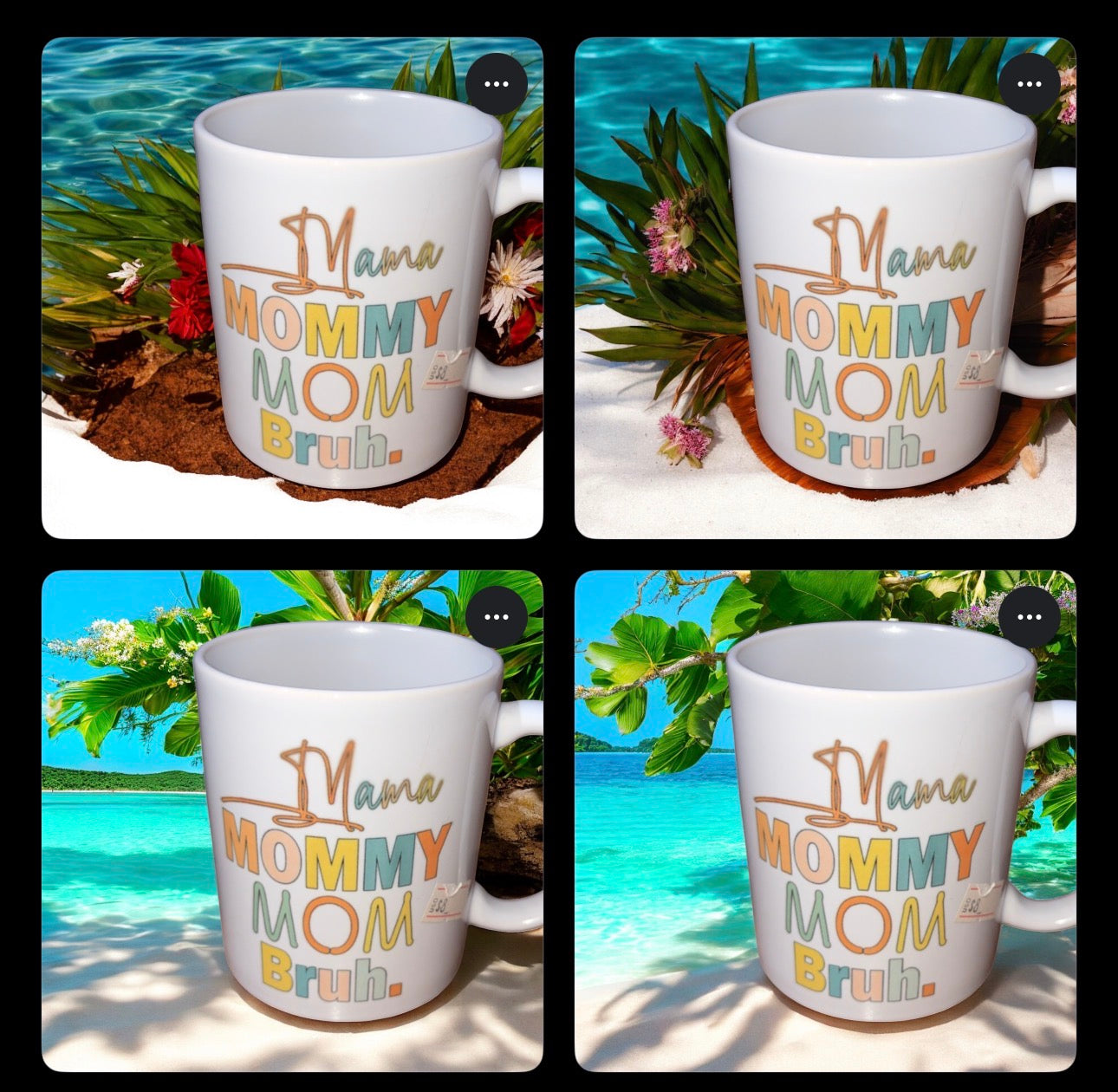 “ Mama, Mommy, mom, bruh “ 11oz coffee mug