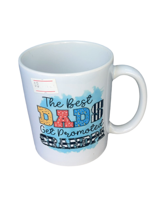 11oz coffee mug -“ The best dad’s to get promoted to grandpa!”