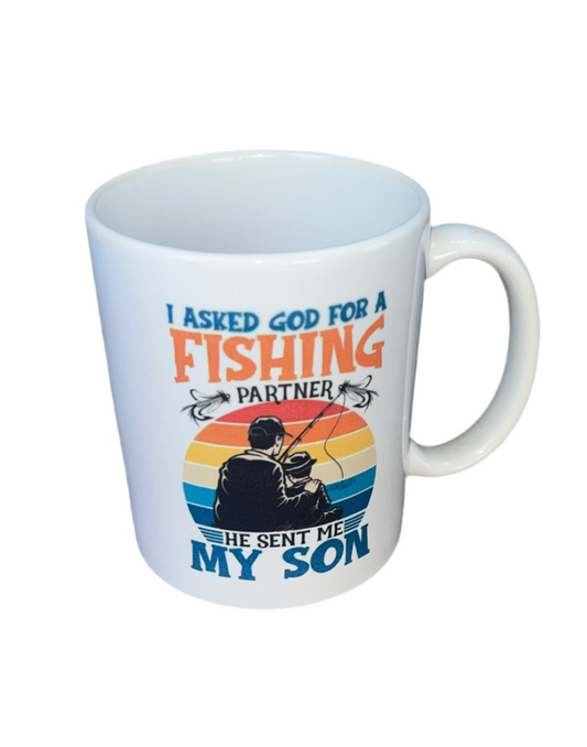 11oz coffee mug “ I asked God for a fishing partner.. he sent me my son.”